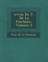 Uvres De J. De La Fontaine, Volume 5
