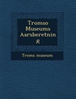 Tromso Museums Aarsberetning