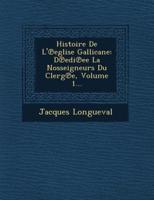 Histoire De L' Eglise Gallicane