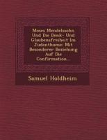 Moses Mendelssohn Und Die Denk- Und Glaubensfreiheit Im Judenthume
