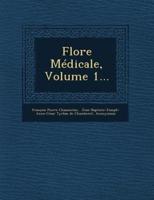 Flore Medicale, Volume 1...