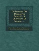 Collection Des Memoires Relatifs a LH Istoire De France......