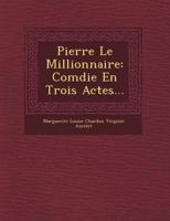 Pierre Le Millionnaire