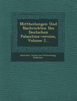 Mittheilungen Und Nachrichten Des Deutschen Palaestina-Vereins, Volume 2...