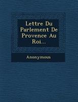Lettre Du Parlement De Provence Au Roi...