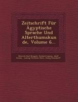 Zeitschrift Fur Agyptische Sprache Und Alterthumskunde, Volume 6...