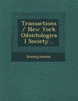 Transactions / New York Odontological Society...