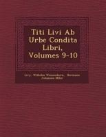 Titi Livi Ab Urbe Condita Libri, Volumes 9-10
