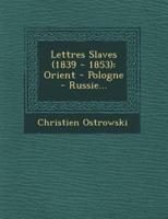 Lettres Slaves (1839 - 1853)
