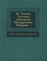 M. Terenti Varronis Saturarum Menippearum Reliquiae...