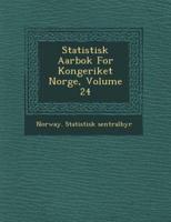 Statistisk Aarbok for Kongeriket Norge, Volume 24