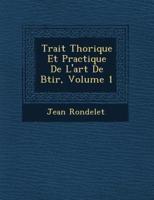 Trait Th Orique Et Practique De L'Art De B Tir, Volume 1