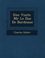 Une Visite MR Le Duc De Bordeaux