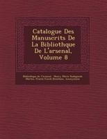 Catalogue Des Manuscrits De La Biblioth�que De L'arsenal, Volume 8