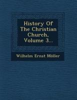 History of the Christian Church, Volume 3...