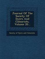 Journal of the Society of Dyers and Colourists, Volume 20...