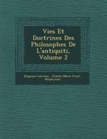 Vies Et Doctrines Des Philosophes De L'Antiquiti, Volume 2