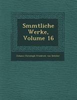 S Mmtliche Werke, Volume 16