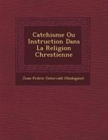 Cat Chisme Ou Instruction Dans La Religion Chrestienne