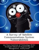 A Survey of Satellite Communications System Vulnerabilities