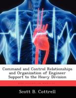 Command and Control Relationships and Organization of Engineer Support to the Heavy Division