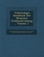 Vollst�ndiges Handbuch Der Neuesten Erdbeschreibung, Volume 7
