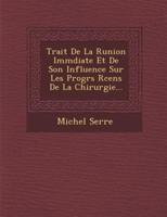 Trait� De La R�union Imm�diate Et De Son Influence Sur Les Progr�s R�cens De La Chirurgie...