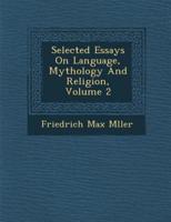 Selected Essays on Language, Mythology and Religion, Volume 2