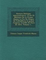 Histoire Politique, Administrative, Civile Et Militaire De La Prusse
