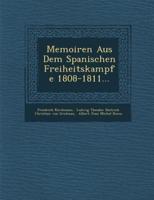 Memoiren Aus Dem Spanischen Freiheitskampfe 1808-1811...