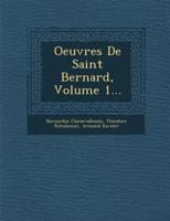 Oeuvres De Saint Bernard, Volume 1...