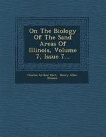On the Biology of the Sand Areas of Illinois, Volume 7, Issue 7...
