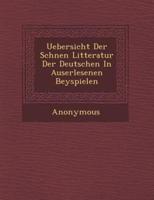 Uebersicht Der Sch Nen Litteratur Der Deutschen in Auserlesenen Beyspielen