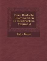 Ltere Deutsche Grammatiken in Neudrucken, Volume 3