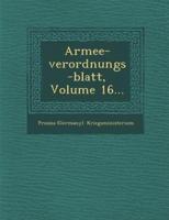 Armee-Verordnungs-Blatt, Volume 16...