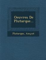 Oeuvres De Plutarque...