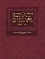 Oeuvres De Ponce Denis Le Brun, Avec Une Notice Sur Sa Vie Et Ses Oeuvres...