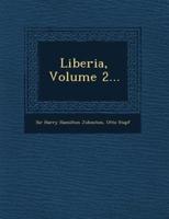 Liberia, Volume 2...