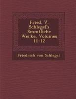 Fried. V. Schlegel's S�mmtliche Werke, Volumes 11-12