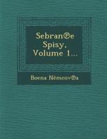 Sebran E Spisy, Volume 1...