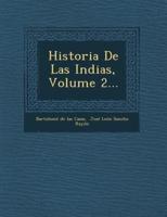 Historia De Las Indias, Volume 2...