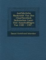 Ausfuhrliche Nachricht Von Den Churfurstlich Sachsischen Land- Und Ausschusstagen Von 1185 - 1787...