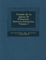 Tratado De La Iglesia De Jesucristo Historia Eclesi Stica, Volume 7