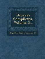 Oeuvres Complletes, Volume 3...