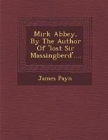 Mirk Abbey, by the Author of 'Lost Sir Massingberd'....