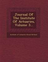 Journal of the Institute of Actuaries, Volume 3...