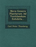 Nova Genera Plantarum Ad Ventilandum Exhibita...