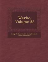 Werke, Volume 82