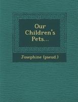Our Children's Pets...