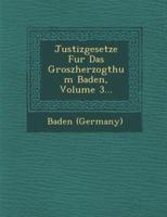 Justizgesetze Fur Das Groszherzogthum Baden, Volume 3...